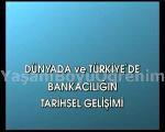 Açıköğr. Fak. Yıllık Sistem Bankacılık Uyg. Dünyada ve Türkiye'de Bankacılığın Tarihsel Gelişimi